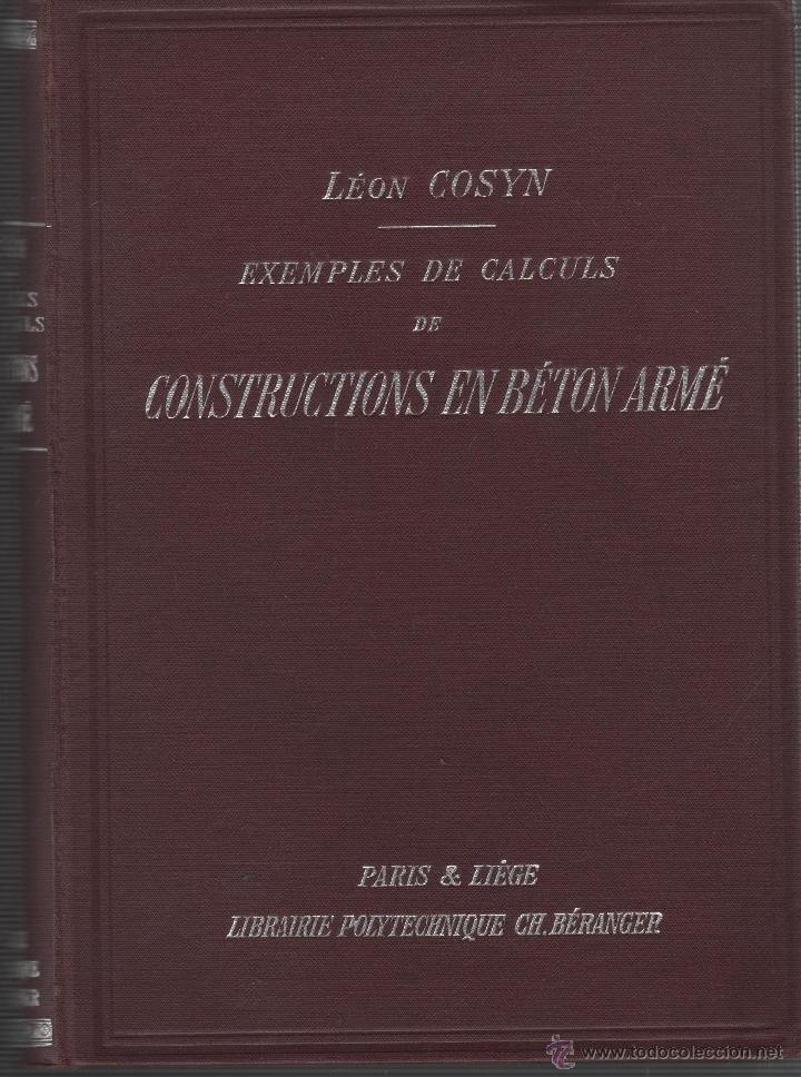 Libros: EXEMPLES DE CALCULS DE CONSTRUCTIONS EN BETON ARME Cosyn, L&eacute;on- EDITORIAL: Libra. .Poly. Ch.Beranger - Foto 1