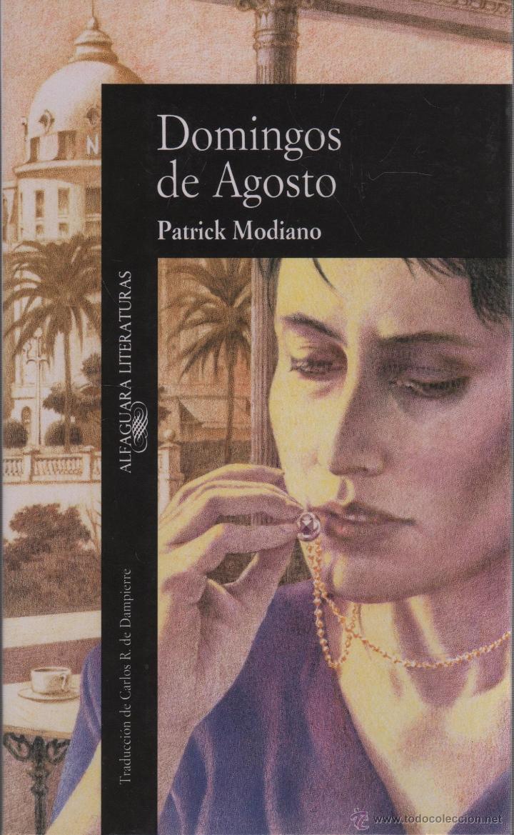 Libros: DOMINGOS DE AGOSTO MODIANO, PATRICK- EDITORIAL: Alfaguara - MODIANO, PATRICK- - Foto 1