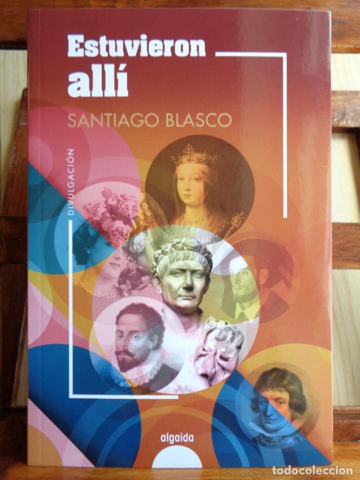 Libros: ESTUVIERON ALL&Iacute; - SANTIAGO BLASCO - Foto 1