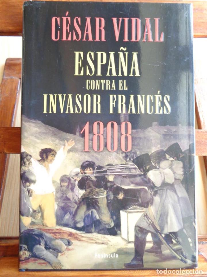 Libros: ESPA&Ntilde;A CONTRA EL INVASOR FRANC&Eacute;S. 1808. - C&Eacute;SAR VIDAL - Foto 1