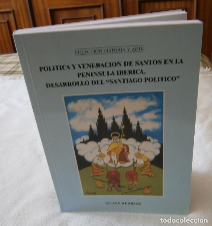 Libros: politica y veneracion de santos en la peninsula iberica desarrollo del Santiago politico