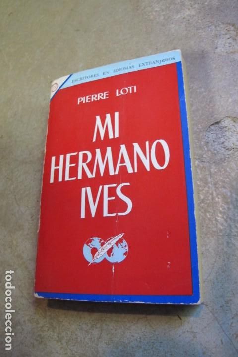 Libros: MI HERMANO IVES. PIERRE LOTI. 1957 MEXICO - Foto 1