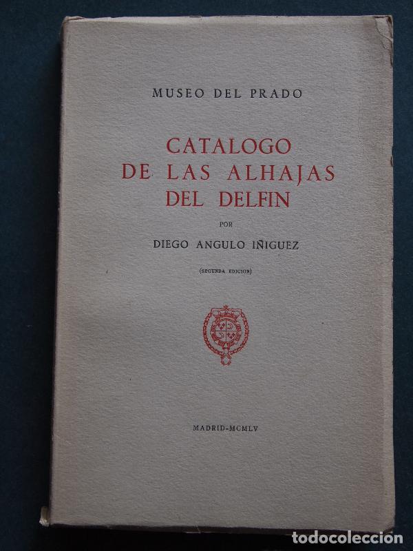 Libros: Cat&aacute;logo de las Alhajas del Delf&iacute;n. - Angulo I&ntilde;iguez, Diego. - Foto 1