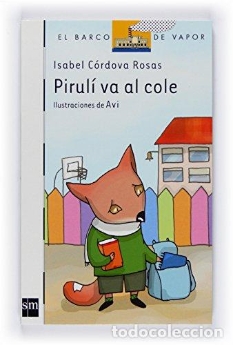 Libros: PIRUL&Iacute; VA AL COLE - C&oacute;rdova Rosas,Isabel - Foto 1