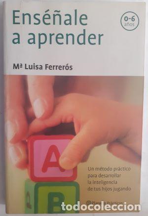 Libros: Ens&eacute;&ntilde;ale a aprender (0-6 a&ntilde;os) - M&ordf; Luisa Ferrer&oacute;s - Foto 1