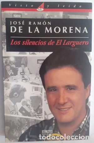 Libros: Los silencios de El Larguero - Jos&eacute; Ram&oacute;n de La Morena - Foto 1