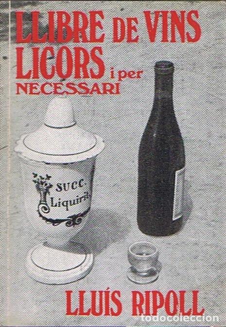 Libros: LLIBRE DE VINS, LICORS I PER NECESSARI. - Ripoll. Llu&iacute;s, - Foto 1
