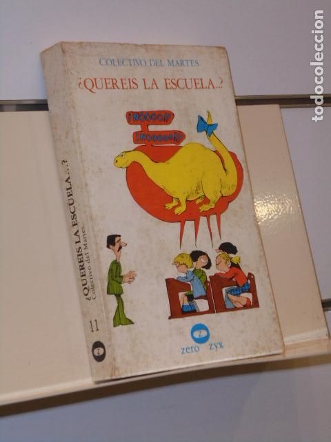 Libros: &iquest;QUEREIS LA ESCUELA? COLECTIVO DEL MARTES - ZERO ZYX - Foto 1