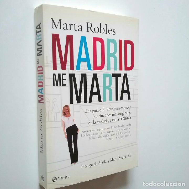 Libros: Marta Robles (Pr&oacute;logo de Alaska y Mario Vaquerizo) - Madrid me Marta - Foto 1