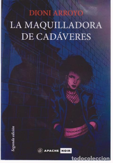 Libros: LA MAQUILLADORA DE CADAVERES - DIONI ARROYO - Foto 1
