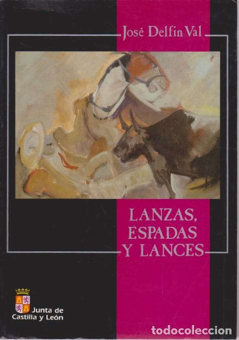 Libros: LANZAS, ESPADAS Y LANCES - JOSE DELFIN VAL - Foto 1