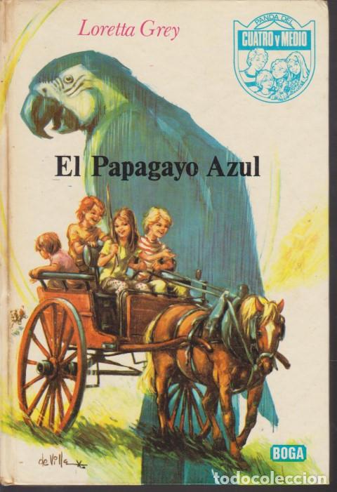 Libros: EL PAPAGAYO AZUL - LORETTA GREY - Foto 1