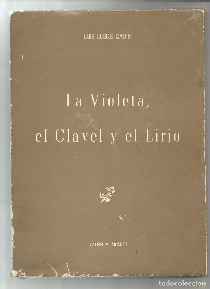 Libros: La Violeta, el Clavel y el Lirio. - LLUCH GAR&Iacute;N, Luis: - Foto 1