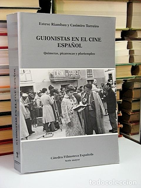 Libri di seconda mano: RIAMBAU, Esteve/ TORREIRO, Casimiro. - GUIONISTAS EN EL CINE ESPA&Ntilde;OL. Quimeras, picarescas y