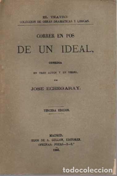 Libros: CORRER EN POS DE UN IDEAL. COMEDIA EN TRES ACTOS Y EN VERSO. - ECHEGARAY, Jos&eacute;. - Foto 1
