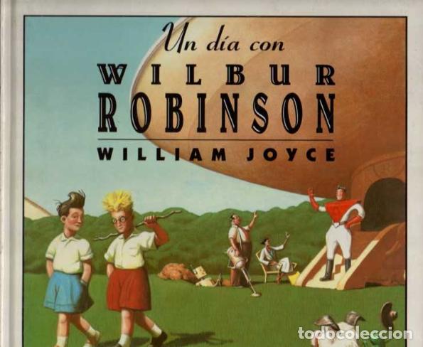 Libros: UN DIA CON WILBUR ROBINSON. - JOYCE, William. - Foto 1