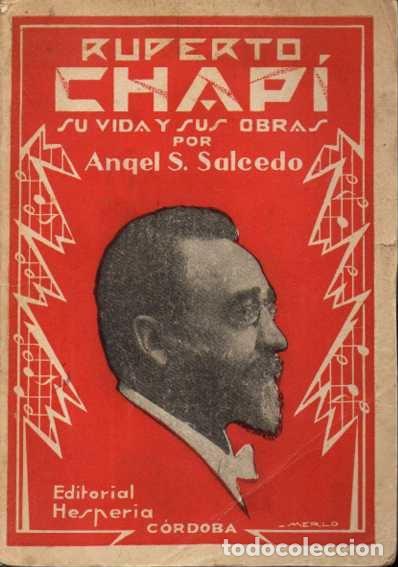 Libros: RUPERTO CHAP&Iacute;. SU VIDA Y SUS OBRAS. - SALCEDO, &Aacute;ngel S. - Foto 1
