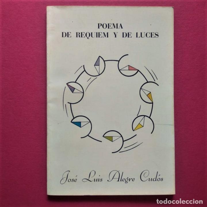 Libros: Poema de R&eacute;quiem y de Luces. - Alegre Cud&oacute;s, Jos&eacute; Luis. - Foto 1