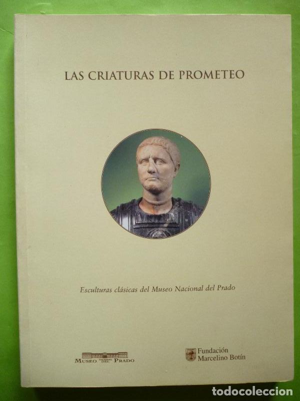 Libros: Las Criaturas de Prometeo. Esculturas Cl&aacute;sicas del Museo Nacional del Prado. -