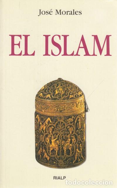 Libros: EL ISLAM - MORALES, JOS&Eacute; - Foto 1