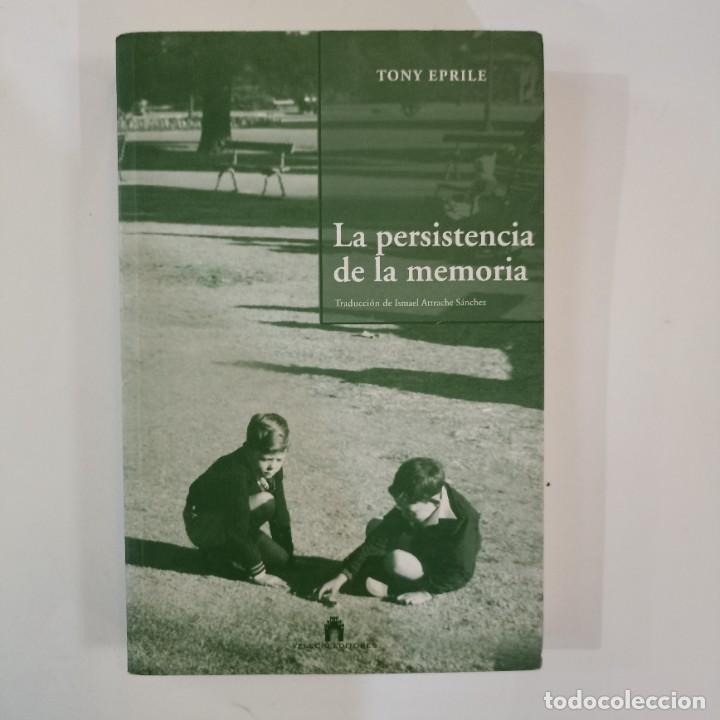 Libros: Tony Eprile - La persistencia de la memoria - Foto 1