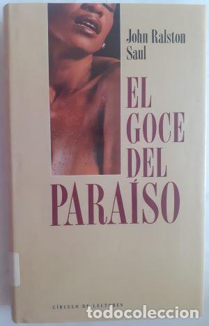 Libros: El goce del para&iacute;so - John Ralston Saul - Foto 1