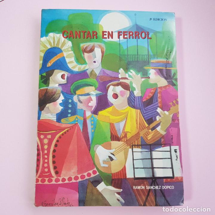 Livres: LIBRO-CANTAR EN FERROL-RAM&Oacute;N S&Aacute;NCHEZ DOPICO-LETRAS DE 679 CANCIONES-3&ordf;EDICI&Oacute;N-1993-FORRADO.
