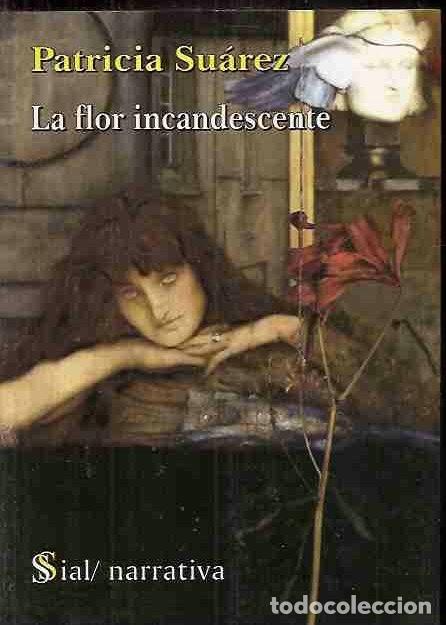 Libros: FLOR INCANDESCENTE - LA - SUAREZ, PATRICIA - Foto 1