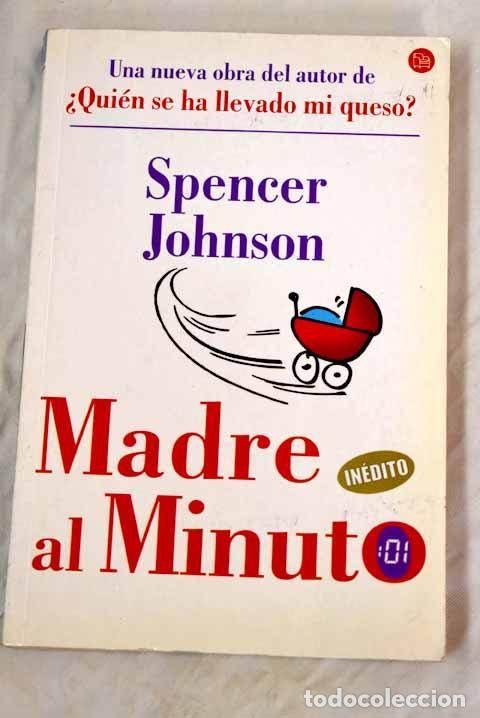 Libros: Madre al minuto: Johnson, Spencer.- Johnson, Spencer - Foto 1
