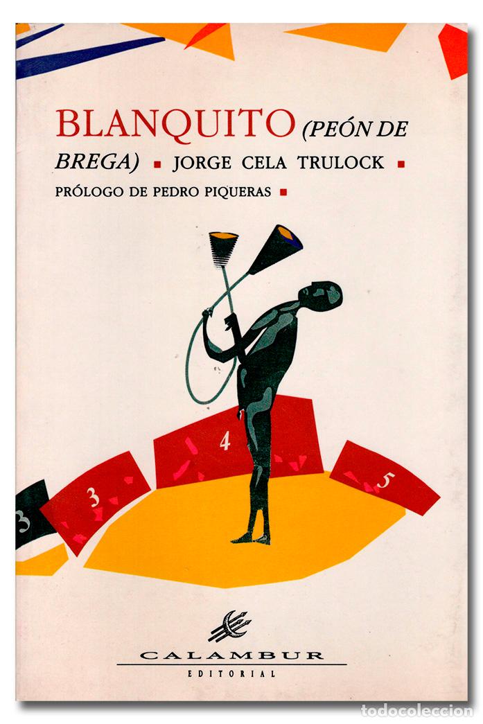 Libros: CELA TRULOCK (Jorge).- Blanquito. (Pe&oacute;n de Brega). Calambur Editorial, 1991 - Foto 1