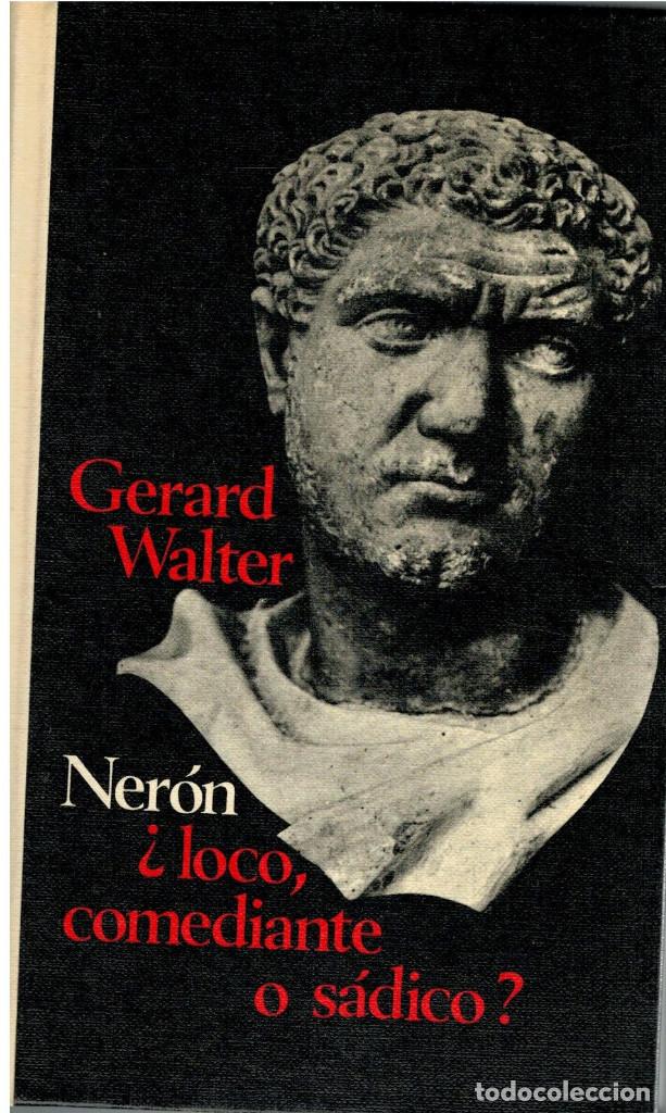 Libros: Ner&oacute;n &iquest;loco, comediante o s&aacute;dico? - Gerard Walter - Foto 1