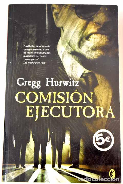 Libros: Comisi&oacute;n ejecutora - Hurwitz, Gregg - Foto 1