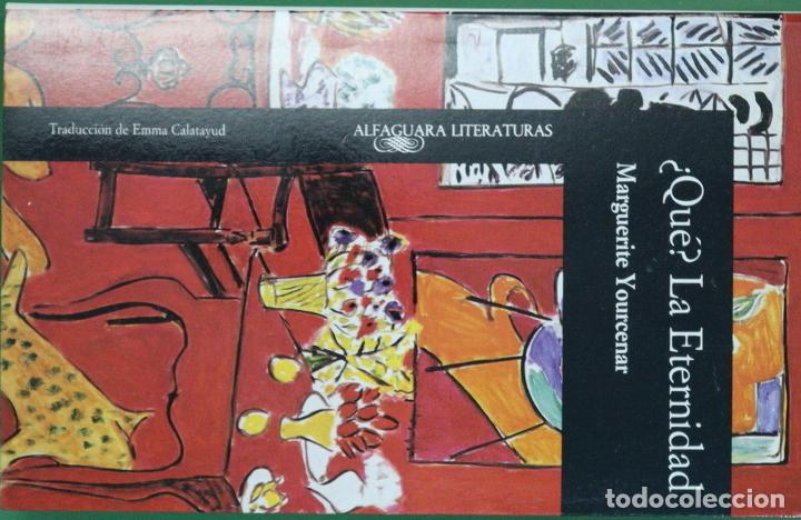 Libros: Qu&eacute;? La eternidad - Yourcenar, Marguerite - Foto 1