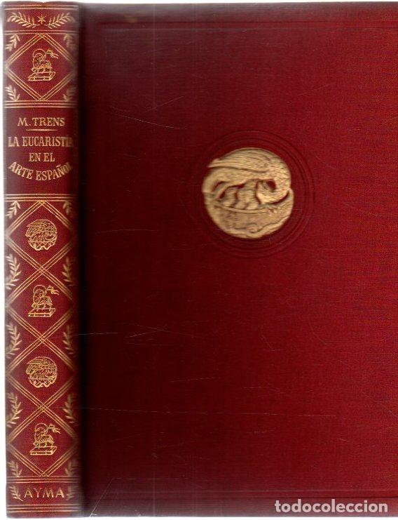 Libros: La eucarist&iacute;a en el arte espa&ntilde;ol - Trens, Manuel - Foto 1