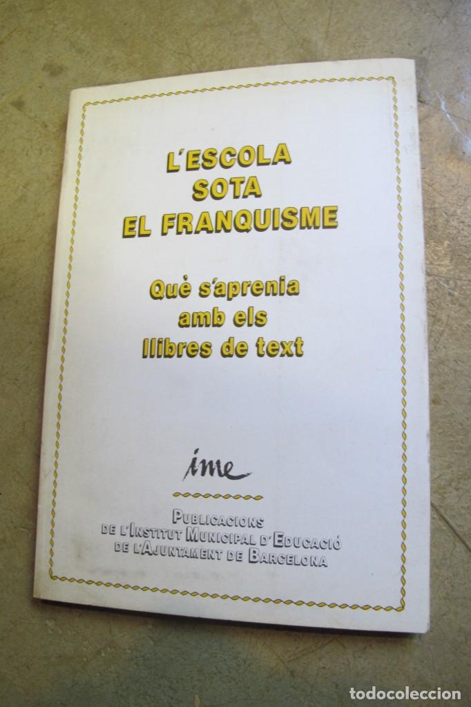 Libros: L'ESCOLA SOTA EL FRANQUISME. QUE S'APRENIA AMB ELS LLIBRES DE TEXT.