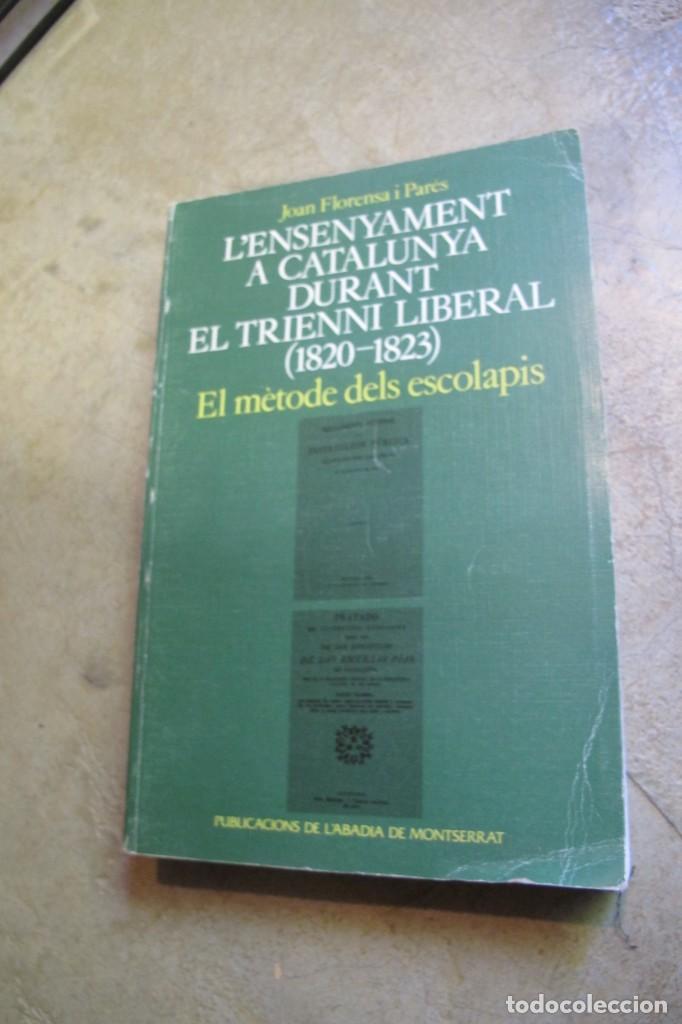 Livros em segunda m&atilde;o: L'ENSENYAMENT A CATALUNYA DURANT EL TRIENI LIBERAL (1820 1823) METODE ESCOLAPIS. JOAN FLORENSA PARES