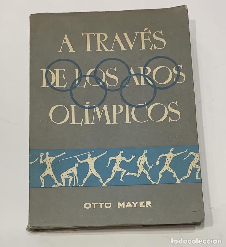 Libros: MAYER, Otto. - A trav&eacute;s de los aros ol&iacute;mpicos. - Foto 1