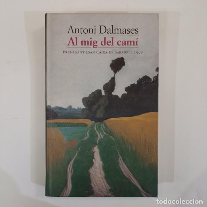 Libros: Antoni Dalmases - Al mig del cam&iacute; - Foto 1