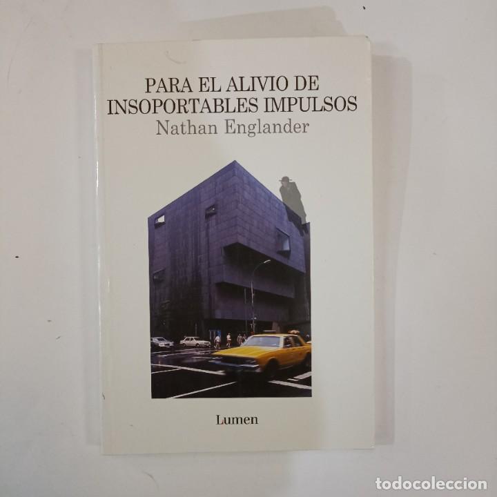 Libros: Nathan Englander - Para el alivio de insoportables impulsos - Foto 1