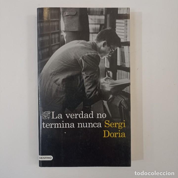 Libros: Sergi Doria - La verdad no termina nunca - Foto 1