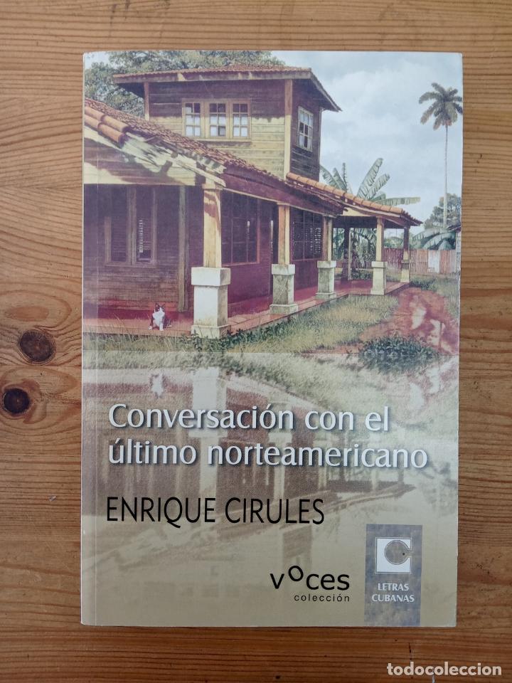 Libros: Enrique Cirules - Conversaci&oacute;n con el &uacute;ltimo norteamericano - Foto 1
