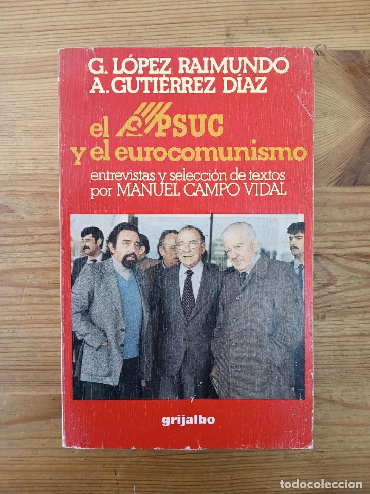 Libros: G. L&oacute;pez Raimundo y A. Guti&eacute;rrez D&iacute;az - El PSUC y el eurocomunismo - Foto 1