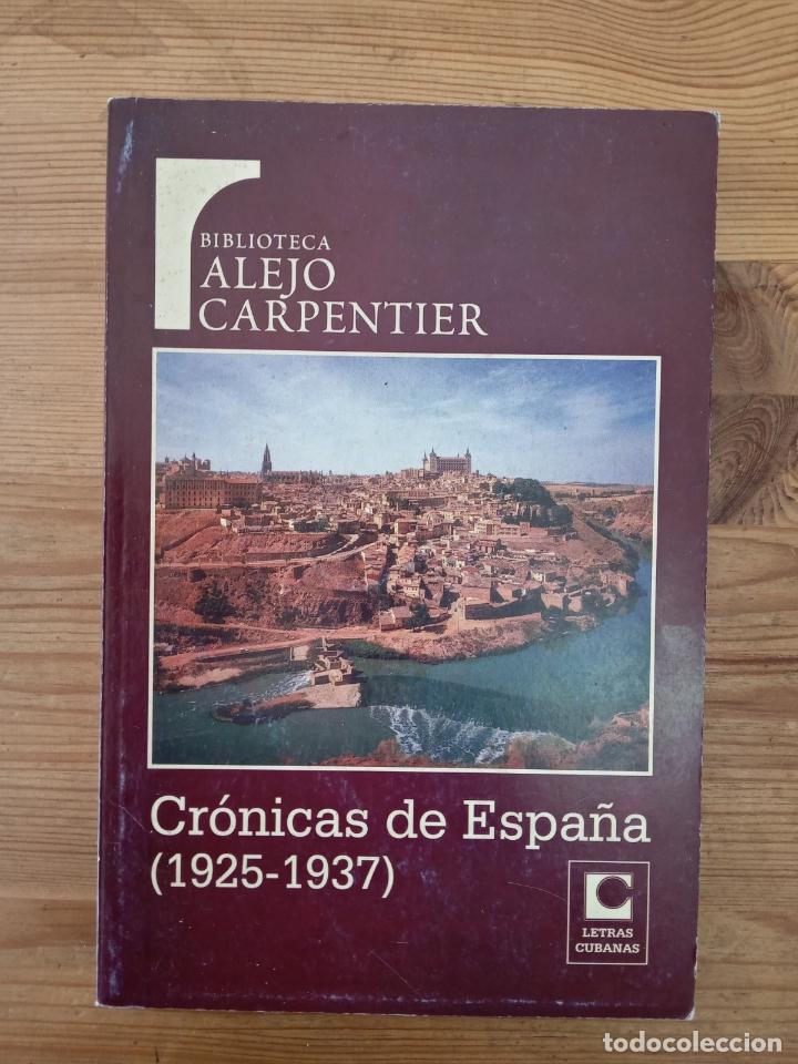 Libros: Alejo Carpentier - Cr&oacute;nicas de Espa&ntilde;a (1925 - 1937) - Foto 1