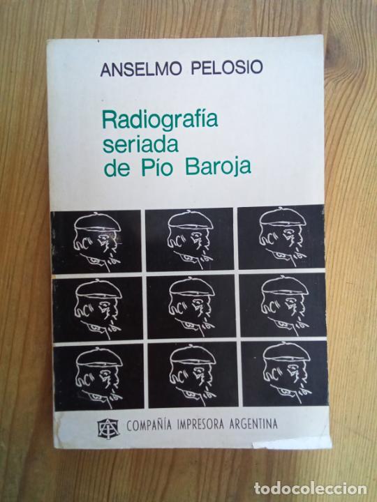 Libros: Anselmo Pelosio - Radiograf&iacute;a seriada de P&iacute;o Baroja