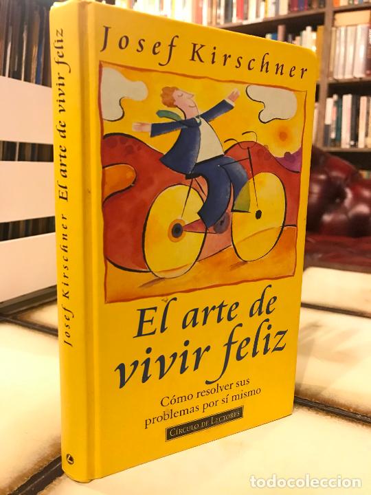 Libros: El arte de ser feliz. Josef Kirschner. - Foto 1
