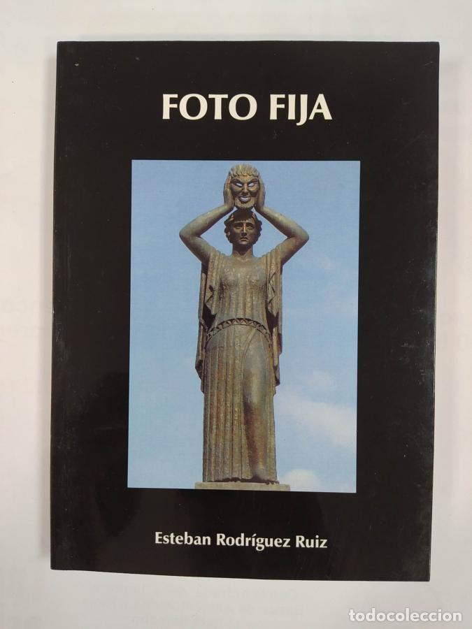 Libri di seconda mano: FOTO FIJA. - Esteban RODRIGUEZ RUIZ. TDK586