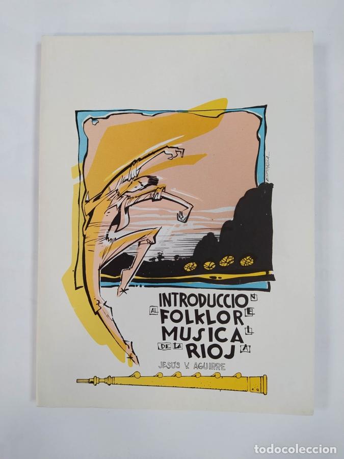 Libri di seconda mano: INTRODUCCI&Oacute;N AL FOLKLORE MUSICAL DE LA RIOJA. - JES&Uacute;S VICENTE AGUIRRE. TDK585