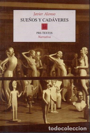 Libros: SUE&Ntilde;OS Y CAD&Aacute;VERES. - ALONSO, Javier. - Foto 1