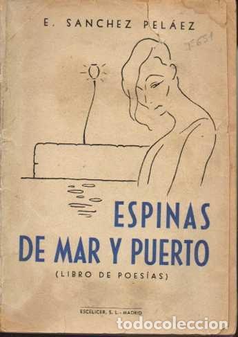 Libri di seconda mano: ESPINAS DE MAR Y PUERTO. (LIBRO DE POES&Iacute;AS). - SANCHEZ PEL&Aacute;EZ, E.