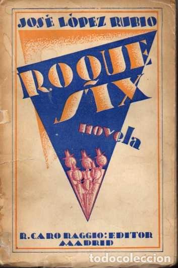 Libros: ROQUE SIX. - LOPEZ RUBIO, Jos&eacute;. - Foto 1